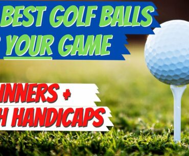 The Best Golf Balls For Beginners & High Handicap Golfers | Helping You Find The Right Golf Ball