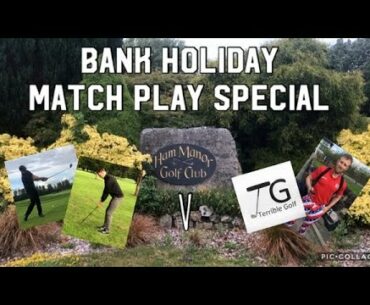 Bank Holiday Match Play Special