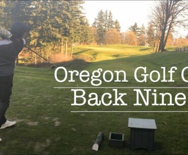 Playing The Back Nine @ The Oregon Golf Club! Home Course Vlog 3