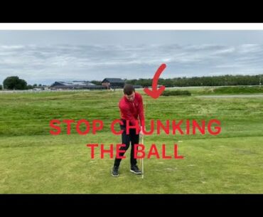STOP CHUNKING THE BALL