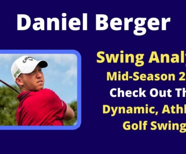 Daniel Berger Golf Swing Analysis