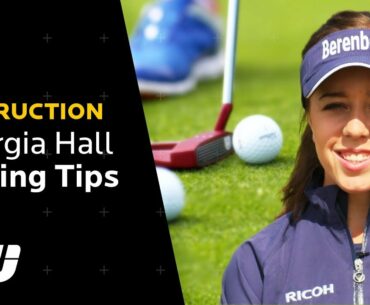 Georgia Hall Putting Tips | A Lesson From the British Open Champion | Golfing World
