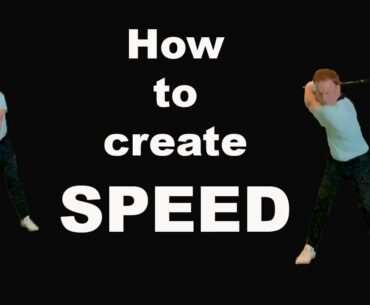 Clubhead Speed?  How is SPEED actually created?