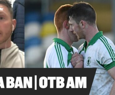 The Longford GAA club hit with a 48-week ban | Mickey Quinn explains the circumstances | OTB AM