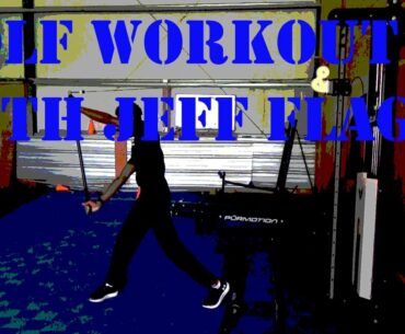 Golf Workout 11 with Jeff Flagg