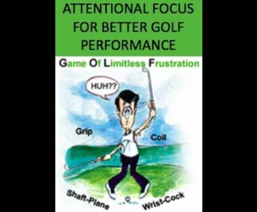 The Science of Attentional Focus for Better Golf Performance
