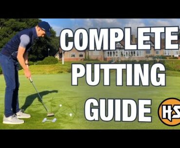 COMPLETE PUTTING GUIDE | Harry Shaw Golf
