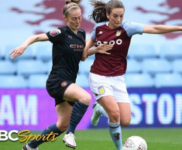 Women's Super League: Aston Villa v. Manchester City | EXTENDED HIGHLIGHTS | NBC Sports