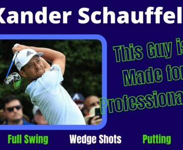 Xander Schauffele Full Swing, Wedge Shots & Putting