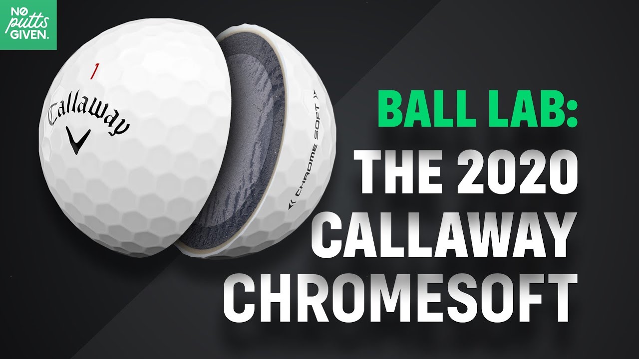 BALL LAB: 2020 Callaway Chrome Soft BALL LAB: 2020 Callaway Chrome Soft