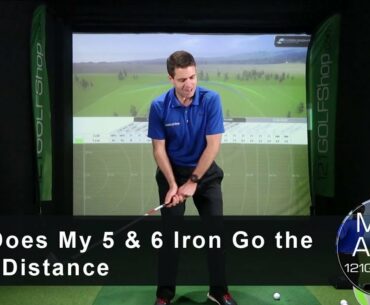Why Does My 6 & 5 Iron Go The Same Yardage