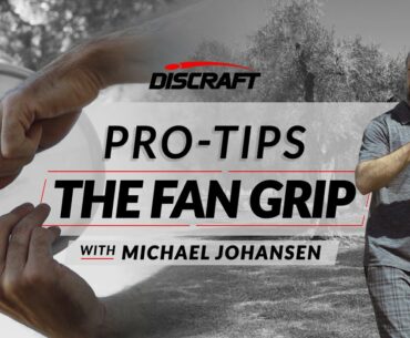Fan Grip Like A Pro | Michael Johansen | Discraft Pro Tips