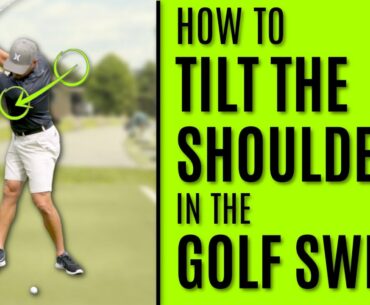 GOLF: How To Tilt The Shoulders In The Golf Swing (Backswing)