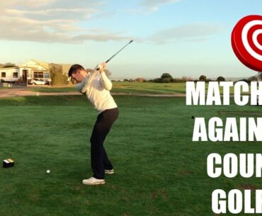 MATCHPLAY AGAINST A COUNTY GOLFER! PART 1