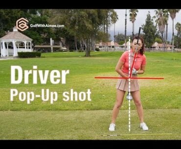 Driver Pop Up | Golf with Aimee