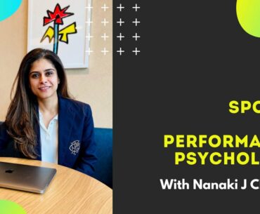 Importance of Sports and Performance Psychology with Nanaki Chadha