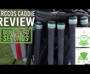 ARCCOS CADDIE 2.0 REVIEW - DONE IN 60 SECONDS