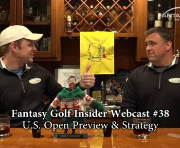 Fantasy Golf Insider Webcast #38: U.S. Open Preview & Strategy