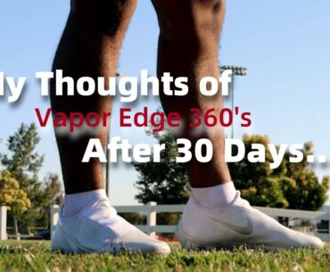 How I Feel About My Nike Vapor Edge 360 Pro's After 30 Days...