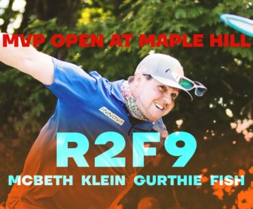 2020 MVP Open at Maple Hill | R2F9 LEAD | Fish, Gurthie, McBeth, Klein | Jomez Disc Golf