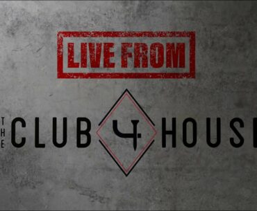 Live from the Clubhouse