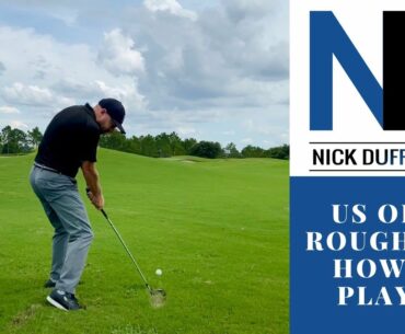 US OPEN ROUGH AND HOW TO PLAY IT