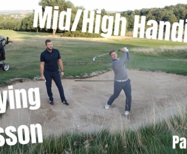 Mid/High Handicap Golfer Playing Lesson - Part 1/2