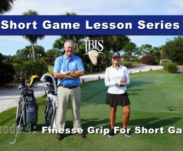 Episode 1: Finesse Grip for Short Game!