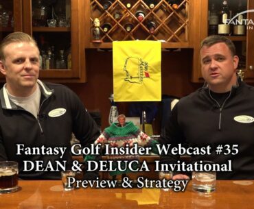 Fantasy Golf Insider Webcast #35: DEAN & DELUCA Invitational Preview & Strategy