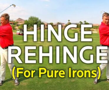 HINGE AND REHINGE YOUR WRISTS TO HIT PURE IRONS