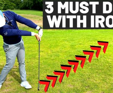 3 MUST DO'S TO HIT BETTER IRON SHOTS   SIMPLE GOLF TIPS