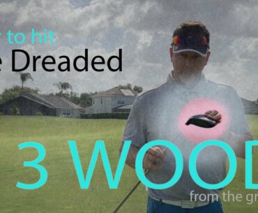 How to hit the Dreaded 3 Wood