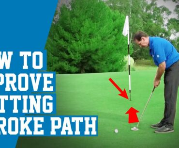 How To Improve Putting Stroke Path