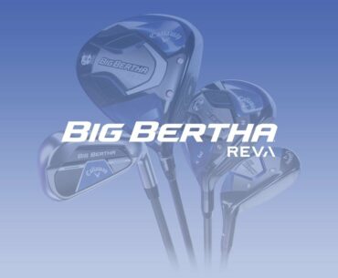 Big Bertha REVA Family || Distance Any Way You Swing It