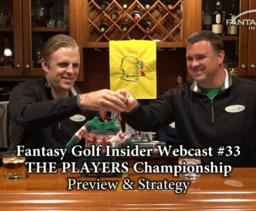 Fantasy Golf Insider Webcast #33: THE PLAYERS Championship Preview & Strategy