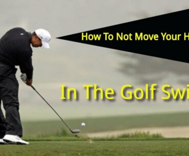 How to not move your head in your golf swing - Golf swing lesson shows how to not move your head