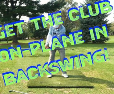 Get the club on-plane in the backswing