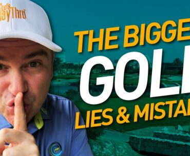 BIGGEST LIES & MISTAKES GOLFERS MAKE! | Golf Course Strategy Tips