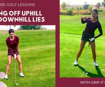 Hitting Off Uphill and Downhill Lies - On Course Golf Lessons