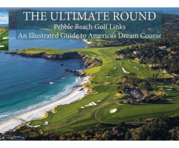 Pebble Beach Golf Links is the Ultimate Round