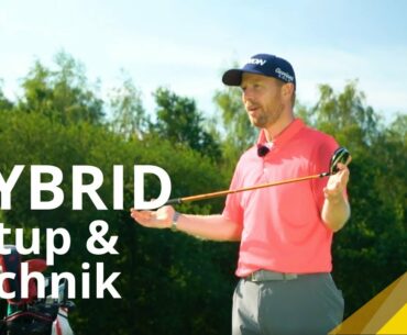 SETUP UND TECHNIK BEIM HYBRID - GOLFTECHNIK