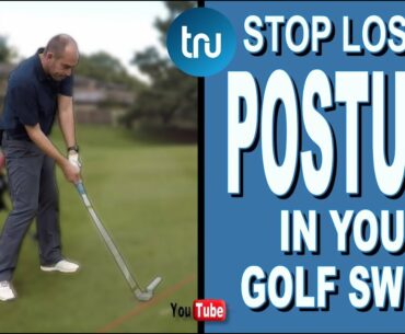 QUICKEST WAY TO STOP LOSING POSTURE IN YOUR GOLF SWING