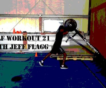 Golf Workout 21 with Jeff Flagg