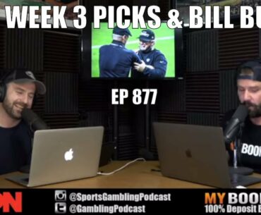 NFL Picks Week Three & Bill Burr (Ep. 877) - Sports Gambling Podcast