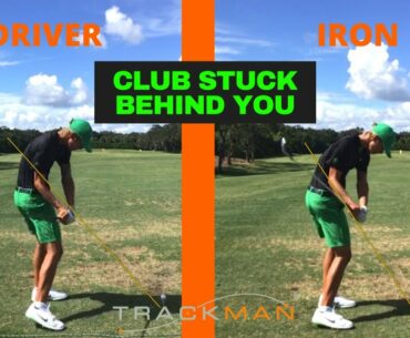 CLUB STUCK BEHIND YOU  |  How to get the golf club more in front of you
