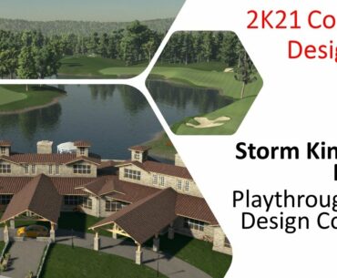 2k21 Course Designer - Storm King Golf Resort Playthrough and Design.