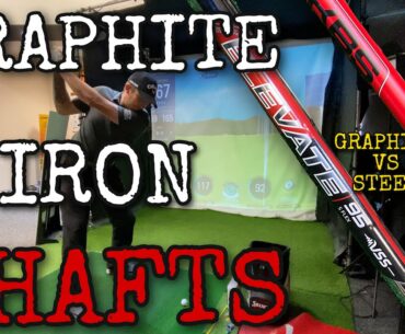 ARE GRAPHITE GOLF IRON SHAFTS AN OPTION??? | GRAPHITE VS STEEL IRON SHAFTS