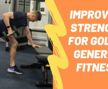 Improving Strength For Golf and General Fitness (not powerlifting)