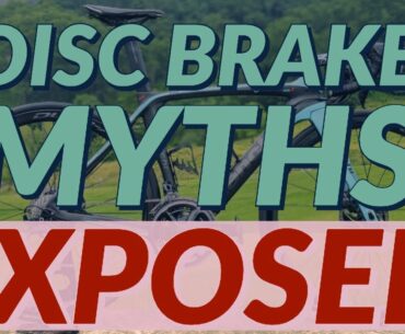 DISC BRAKE MYTHS EXPOSED: What To Expect When Moving To Road Disc Brakes