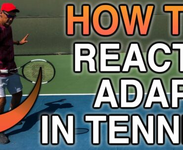 How To React And Adapt To Balls Better In Tennis